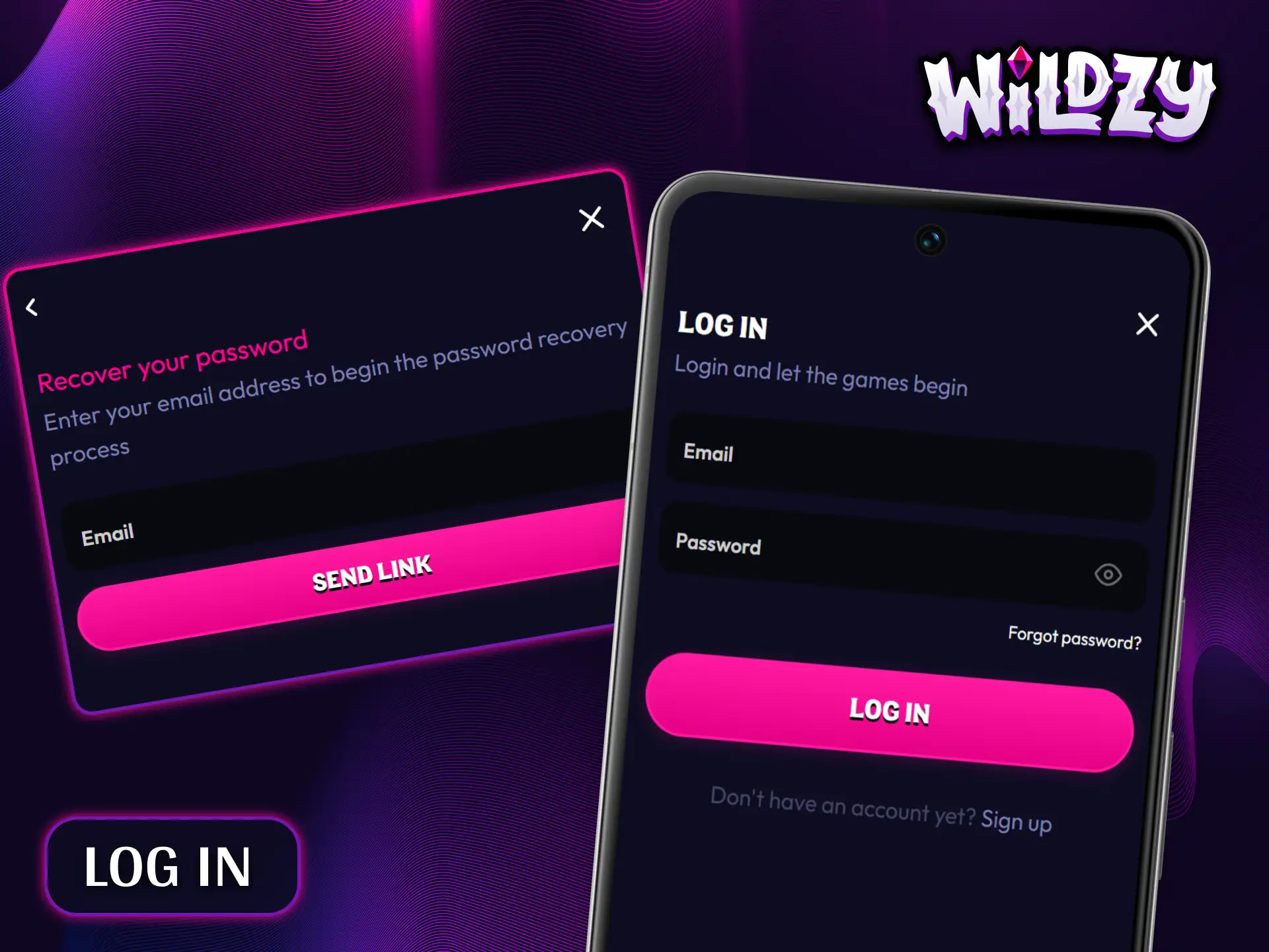 Get secure and fast access to your personal account in the Wildzy mobile app.